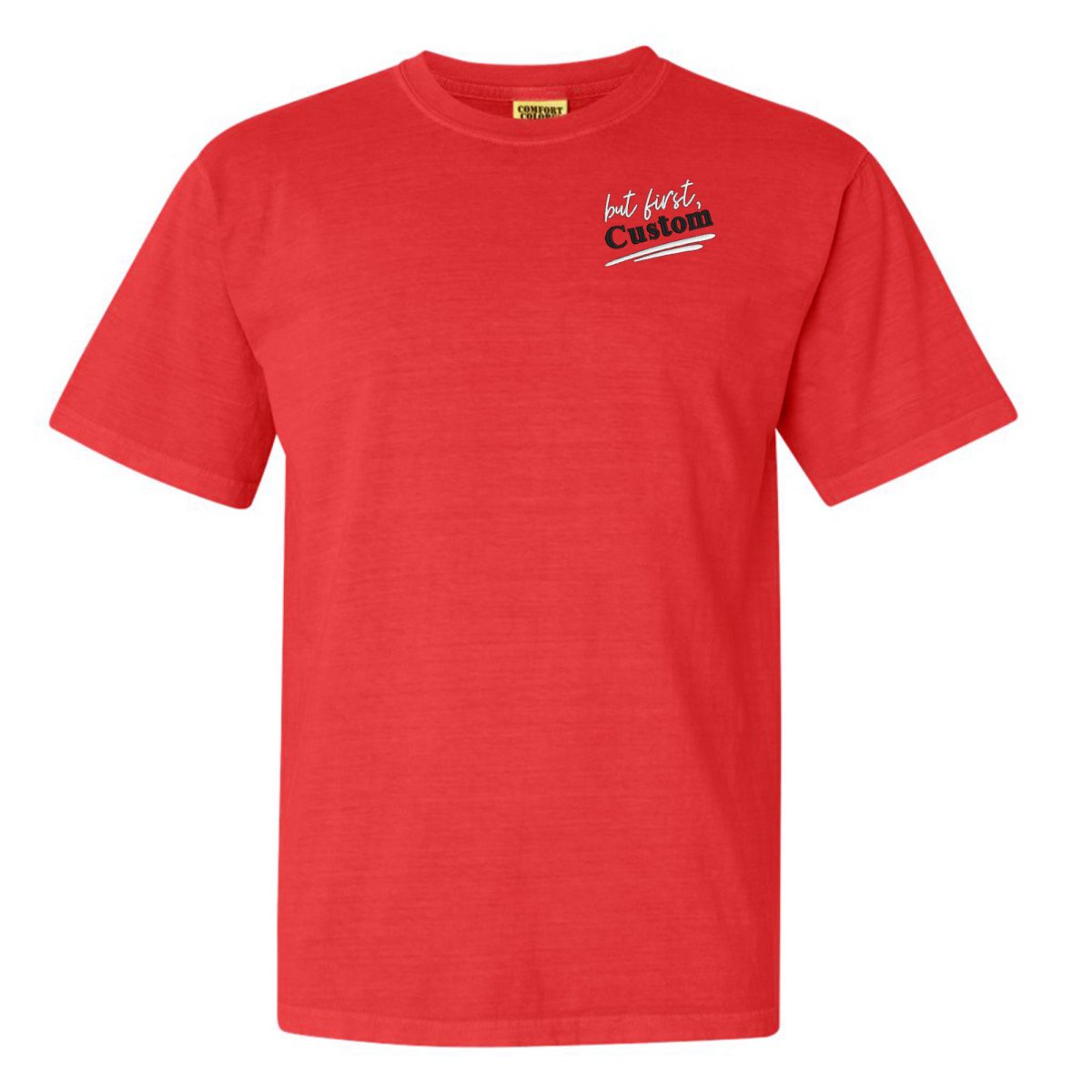 Make It Yours™ 'But First' T-Shirt