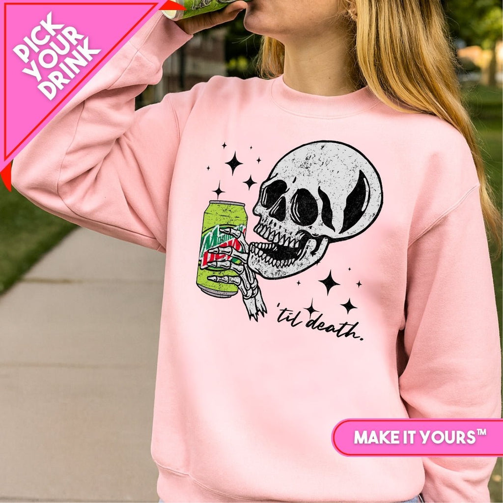 Make It Yours™ 'My Drink Til Death' Sweatshirt